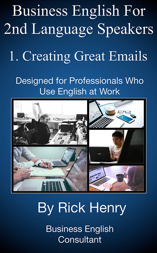 Business English For 2nd Language Speakers: 1. Create Great Emails