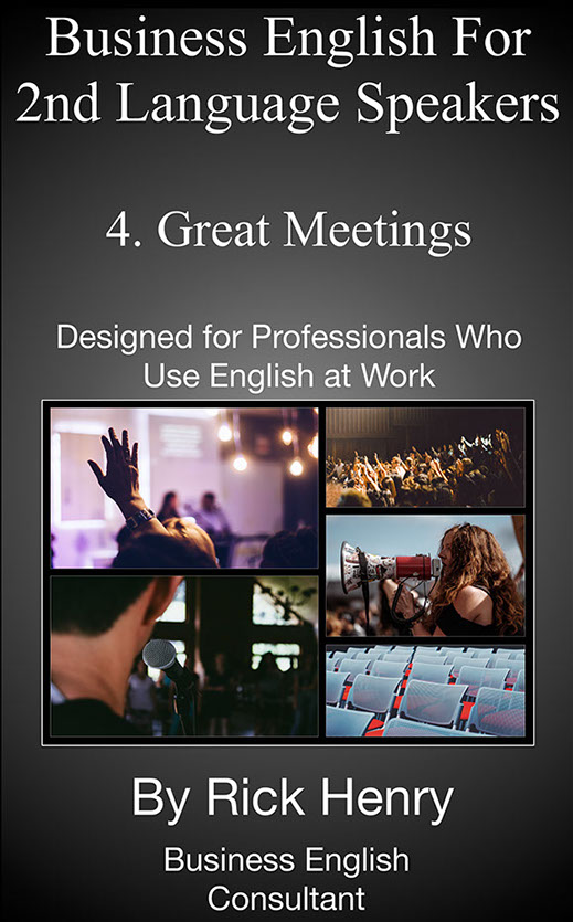 Business English For 2nd Language Speakers: 4. Great Meetings