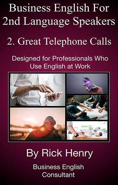 Business English For 2nd Language Speakers: 2. Great Telephone Calls